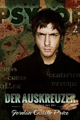 E-Book (epub) Der Auskreuzer (PsyCop, #2) von Jordan Castillo Price