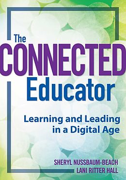 eBook (epub) Connected Educator, The de Sheryl Nussbaum-Beach, Lani Ritter Hall