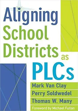 E-Book (epub) Aligning School Districts as PLCs von Mark Van Clay, Perry Soldwedel