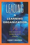 E-Book (epub) Leading a Learning Organization von Casey Reason