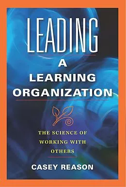 E-Book (epub) Leading a Learning Organization von Casey Reason