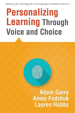 E-Book (epub) Personalizing Learning Through Voice and Choice von Adam Garry, Amos Fodchuk, Lauren Hobbs