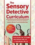 E-Book (epub) The Sensory Detective Curriculum von Paula Riczker, Paula Edelstein, Paula Aquilla