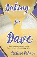 E-Book (epub) Baking for Dave von Melissa Palmer