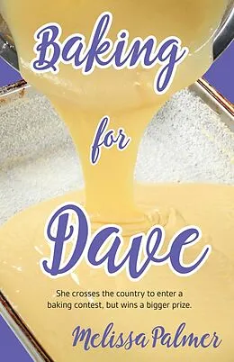 E-Book (epub) Baking for Dave von Melissa Palmer