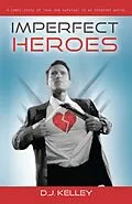 E-Book (epub) Imperfect Heroes von D. J. Kelley