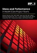 E-Book (epub) Stress and Performance in Health Care Project Teams von Francois Chiocchio, Md Paule Lebel