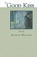 PDF Good Kiss von George Bilgere