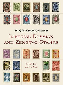 E-Book (epub) The GH Kaestlin Collection of Imperial Russian and Zemstvo Stamps von Thomas Lera, Leon Finik