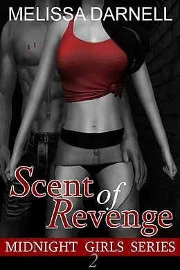 E-Book (epub) Midnight Girls Series 2: Scent of Revenge von Melissa Darnell