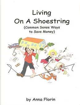 E-Book (epub) Living On A Shoestring (Common Sense Ways to Save Money) von Anna Florin