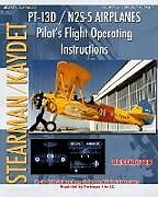 Kartonierter Einband Pt-13d / N2s-5 Airplanes Pilot's Flight Operating Instructions von United States Army Air Forces, United States Navy