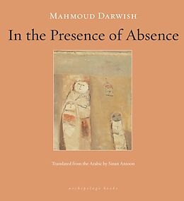 Broché In the Presence of Absence de Mahmoud Darwish