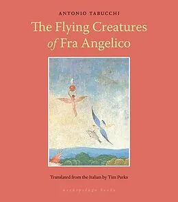 E-Book (epub) Flying Creatures of Fra Angelico von Antonio Tabucchi