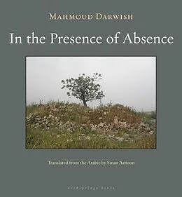 E-Book (epub) In the Presence of Absence von Mahmoud Darwish