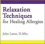 Audio CD (CD/SACD) Relaxation Techniques for Healing Allergies von John D Lentz
