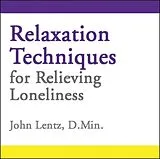 Audio CD (CD/SACD) Relaxation Techniques for Relieving Loneliness von John D Lentz
