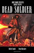 E-Book (pdf) John Moore Presents: Dead Soldier Graphic Novel, Volume 1 von Richie Smyth