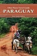 Couverture cartonnée Paraguay (Other Places Travel Guide) de Romy Natalia Goldberg