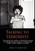 Livre Relié Talking to Terrorists de Anne Speckhard
