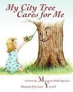 Kartonierter Einband My City Tree Cares for Me von Margaret Hall Spencer