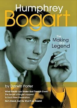 E-Book (epub) Humphrey Bogart The Making Of A Legend von Darwin Porter