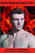 E-Book (epub) Rock Hudson Erotic Fire von Darwin Porter, Danforth Prince
