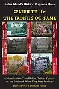 E-Book (epub) Staten Island's Historic Magnolia House: Celebrity & the Ironies of Fame von Darwin Porter, Danforth Prince
