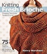 Couverture cartonnée Knitting Fresh Brioche de Nancy Marchant