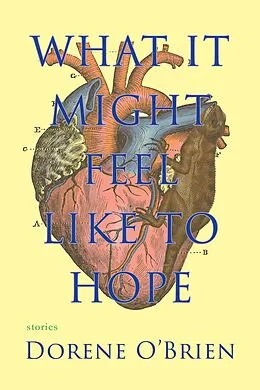 E-Book (epub) What It Might Feel Like To Hope von Dorene O'Brien