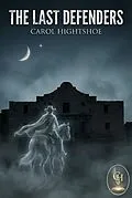 E-Book (epub) The Last Defenders von Carol Hightshoe