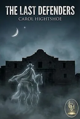 E-Book (epub) The Last Defenders von Carol Hightshoe