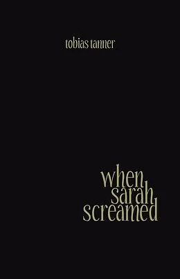 E-Book (epub) When Sarah Screamed von Tobias Tanner