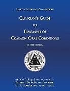 Couverture cartonnée Clinician's Guide to Treatment of Common Oral Conditions, 8th Ed de Thomas P. Sollecito, Eric T. Stoopler, Michael A. Siegel