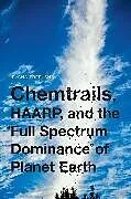 Kartonierter Einband Chemtrails, HAARP, and the Full Spectrum Dominance of Planet Earth von Elana M Freeland