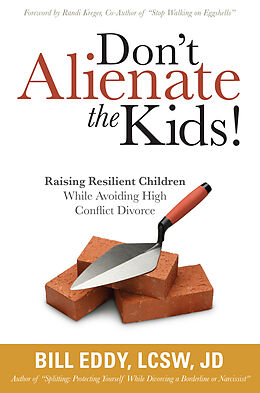 eBook (epub) Don't Alienate the Kids! de LCSW Bill Eddy, Esq.