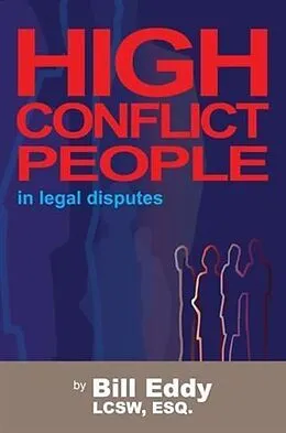 E-Book (epub) High Conflict People in Legal Disputes von Bill Eddy LCSW Esq.