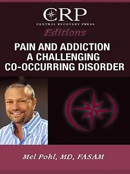E-Book (epub) Pain and Addiction: A Challenging Co-Occurring Disorder von Mel Pohl