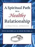 E-Book (epub) A Spiritual Path to a Healthy Relationship von Steve Mccord, Angie Mccord