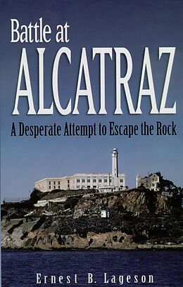 eBook (epub) Battle at Alcatraz de Ernest B. Lageson