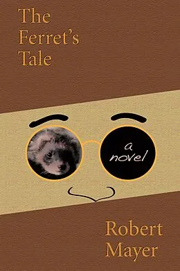 E-Book (epub) The Ferret's Tale von Robert Mayer