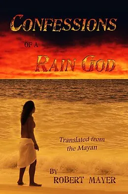 E-Book (epub) Confessions of a Rain God von Robert Mayer