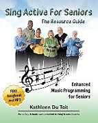 Kartonierter Einband Sing Active for Seniors von Kathleen Du Toit