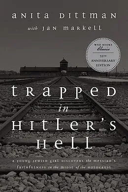 E-Book (epub) Trapped in Hitler's Hell von Anita Dittman, Jan Markell, Ray Comfort