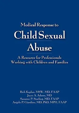 E-Book (epub) Medical Response to Child Sexual Abuse von Rich Kaplan, Joyce A. Adams, Suzanne P. Starling