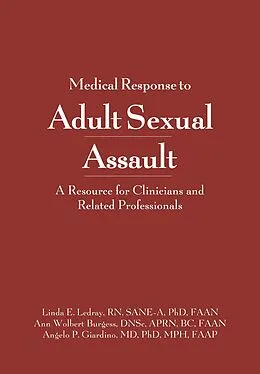 E-Book (epub) Medical Response to Adult Sexual Assault von Linda Ledray, Ann Burgess, Angelo Giardino