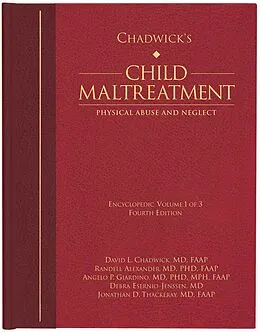 E-Book (epub) Chadwick's Child Maltreatment 4e, Volume 1 von David L. Chadwick, Angelo Giardino, Randell Alexander