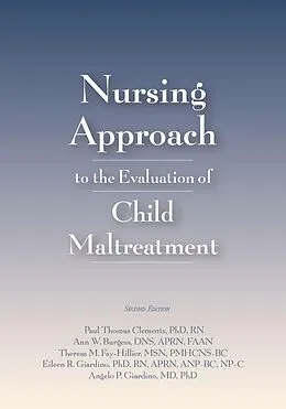 E-Book (epub) Nursing Approach to the Evaluation of Child Maltreatment 2e von Paul T. Clements, Ann Burgess, Theresa M. Fay-Hillier