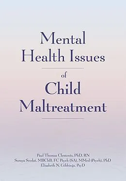 E-Book (epub) Mental Health Issues of Child Maltreatment von Paul T. Clements, Soraya Seedat, Elisabeth N. Gibbings
