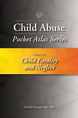 E-Book (epub) Child Abuse Pocket Atlas, Volume 5 von Randell Alexander